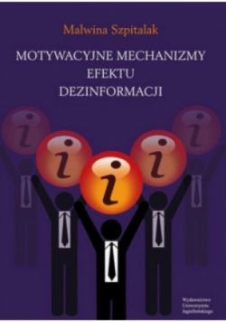 Motywacyjne Mechanizmy Efektu Dezinformacji