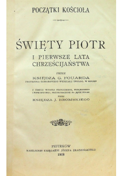 Początki kościoła Święty Piotr i pierwsze lata chrześcijaństwa 1908 r.
