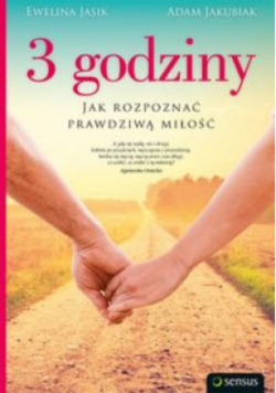 3 godziny. Jak rozpoznać prawdziwą miłość
