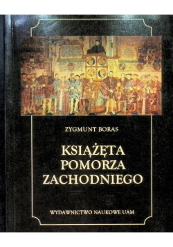 Boras Zygmunt - Książęta Pomorza Zachodniego