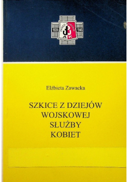 Szkice z dziejów wojskowej służby kobiet