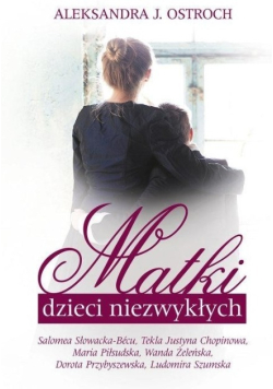 Matki dzieci niezwykłych Tom I