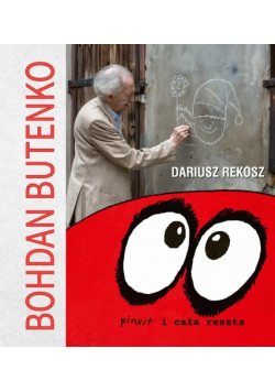 Bohdan Butenko Pinxit i cała reszta