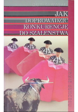 Jak doprowadzić konkurencję do szaleństwa