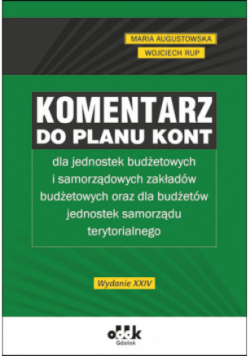 Komentarz do planu kont dla jednostek budżetowych i samorządowych zakładów budżetowych oraz dla budżetów jednostek samorządu terytorialnego