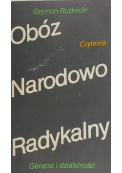 Obóz Narodowo Radykalny. Geneza i działalność