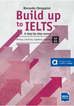 Build up to IELTS - Score band 6.5-8.0: A step-by-step course
