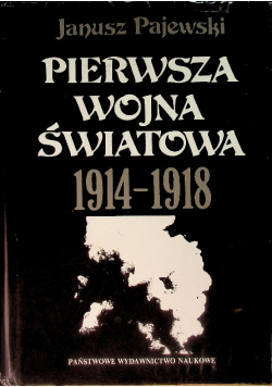 Pierwsza Wojna Światowa 1914 - 1918