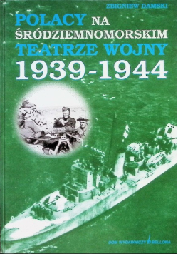 Polacy na śródziemnomorskim teatrze wojny 1939 - 1944