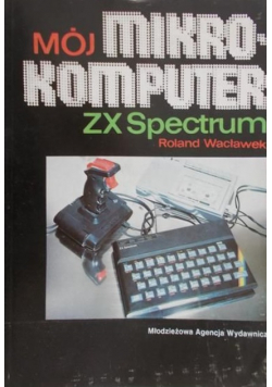 Mój mikrokomputer ZX Spectrum