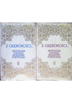 Z głębokości... Antologia polskiej modlitwy poetyckiej Tom I i II