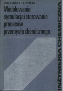Modelowanie symulacja i sterowanie procesów przemysłu chemicznego