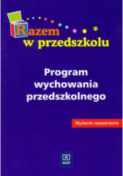 Razem w przedszkolu Program wychowania przedszkolnego