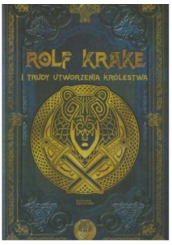 Rolf Krake i trudy utworzenia królestwa Mitologia Nordycka Tom 55