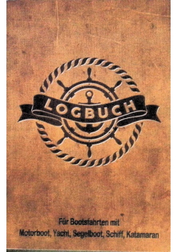 Logbuch fur Bootsfahrten mit Motorboot, Yacht, Segelboot, Schiff, Katamaran