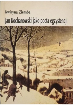 Jan Kochanowski jako poeta egzystencji
