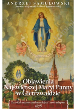 Objawienia Najświętszej Maryi Panny w Gietrzwałdzie ze źródeł autentycznych na miejscu i z różnych pism 1878