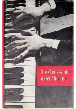 O wykonywaniu dzieł Chopina