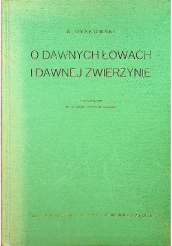 O dawnych łowach i dawnej zwierzynie