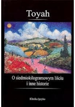 O siedmiokilogramowym liściu i inne historie