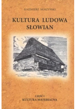 Kultura Ludowa Słowian Tom 1 Kultura materialna
