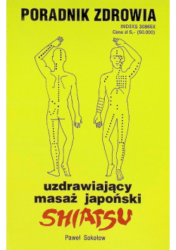 Poradnik zdrowia uzdrawiający masaż japoński Shiatsu