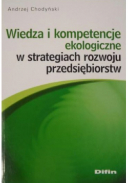 Wiedza i kompetencje ekologiczne w strategiach rozwoju przedsiębiorstw