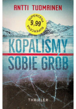 Kopaliśmy sobie grób