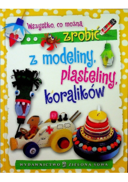 Wszystko co można zrobić z modeliny plasteliny koralików