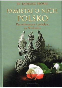 Pamiętaj o nich, Polsko