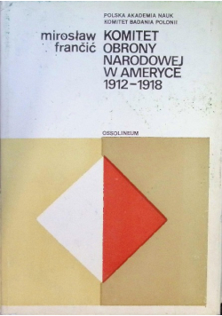 Komitet Obrony Narodowej w Ameryce 1912-1918