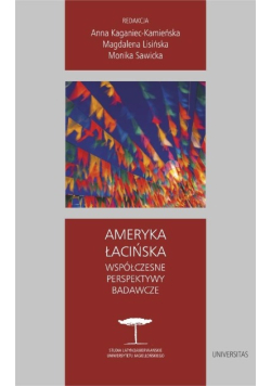 Ameryka Łacińska Współczesne perspektywy badawcze