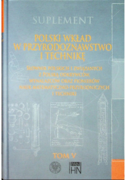 Polski wkład w przyrodoznawstwo i technikę Tom 5