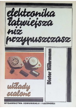 Elektronika łatwiejsza niż przypuszczasz Układy scalone
