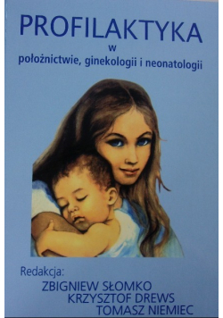 Profilaktyka w położnictwie ginekologii i neonatologii