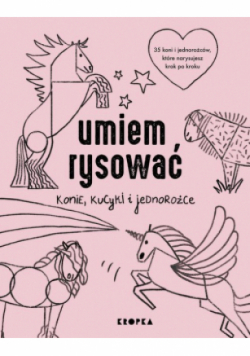 Umiem rysować konie kucyki i jednorożce