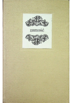 Zamość z przeszłości twierdzy i miasta