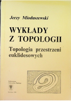 Wykłady z topologii Topologia przestrzeni euklidesowych