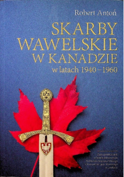 Skarby Wawelskie w Kanadzie w latach 1940 - 1960