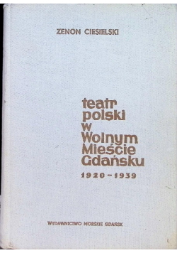 Teatr polski w Wolnym Mieście Gdańsku 1920 - 1939