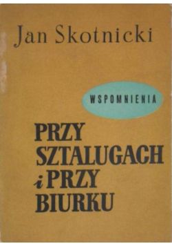 Przy sztalugach i przy biurku Wspomnienia