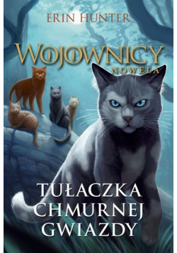 Wojownicy Nowela Tułaczka Chmurnej Gwiazdy