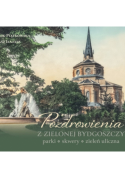 Pozdrowienia z zielonej Bydgoszczy