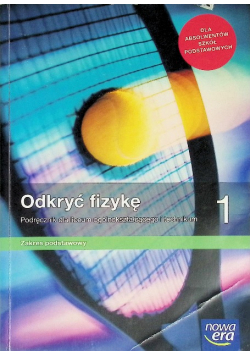 Odkryć fizykę 1 Podręcznik dla liceum i technikum Zakres podstawowy
