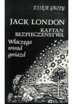 Dzieje Gnozy Tom III Kaftan bezpieczeństwa Włóczęga wśród gwiazd