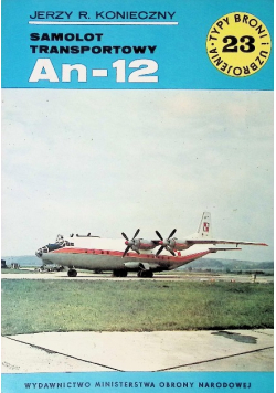Typy Broni i uzbrojenie  Tom 23 Samolot Transportowy An 12