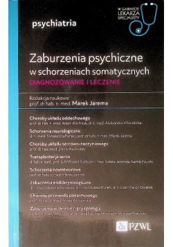 Zaburzenia psychiczne w schorzeniach somatycznych Diagnozowanie i leczenie
