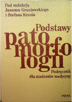 Podstawy patomorfologii Podręcznik dla studentów medycyny