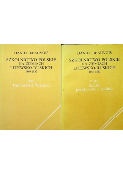 Szkolnictwo polskie na ziemiach litewsko ruskich Tom 1 i 2