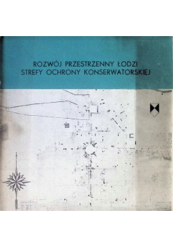 Rozwój przestrzenny Łodzi strefy ochrony konserwatorskiej